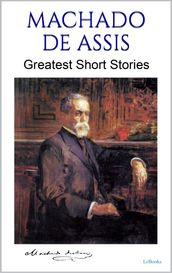 MACHADO DE ASSIS: Greatest Short Stories