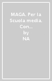 MAGA. Per la Scuola media. Con CD-ROM. 1.Aritmetica modulo A-Geometria modulo A (2 vol.)