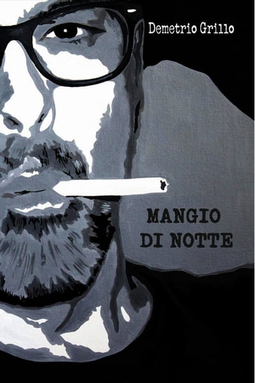 MANGIO DI NOTTE - Demetrio Grillo