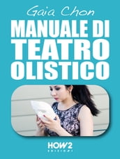 MANUALE DI TEATRO OLISTICO