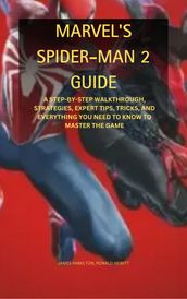 MARVEL S SPIDER-MAN 2 GUIDE