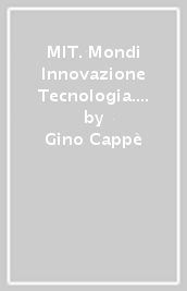 MIT. Mondi Innovazione Tecnologia. Tecnologia. Con Laboratorio per le competenze, Disegno e Schede di disegno. Per la Scuola media. Con e-book. Con espansione online. Con DVD-ROM