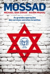 MOSSAD As grandes operações dos serviços secretos israelitas