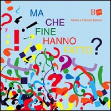 Ma che fine hanno fatto? - Marina Sutelli  NA - Fabrizio Barbero