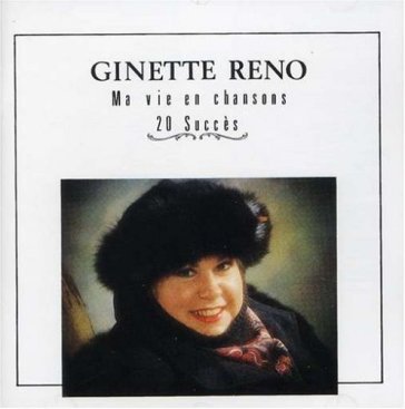 Ma vie en chanson - Ginette Reno