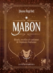 Mabon - Rituels, recettes & coutumes de l equinoxe d automne