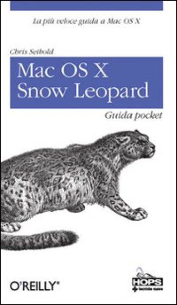 Mac OS X Snow Leopard. Guida pocket - Chris Seibold