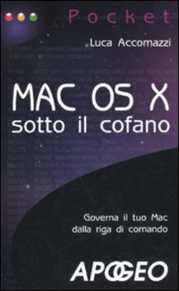 Mac OS X sotto il cofano - Luca Accomazzi