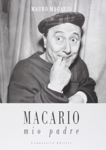 Macario. Mio padre - Mauro Macario