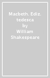 Macbeth. Ediz. tedesca