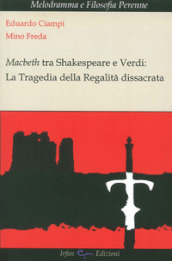 Macbeth tra Shakespeare e Verdi. La tragedia della regalità dissacrata