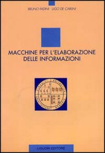 Macchine per l'elaborazione delle informazioni - Bruno Fadini - Ugo De Carlini