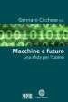 Macchine e futuro. Una sfida per l uomo