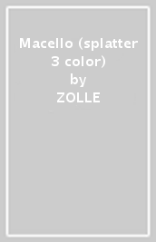 Macello (splatter 3 color)