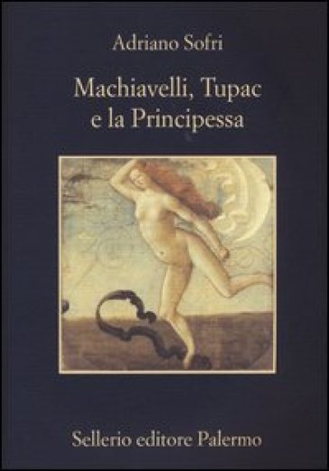 Machiavelli, Tupac e la Principessa - Adriano Sofri