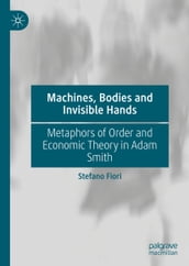 Machines, Bodies and Invisible Hands