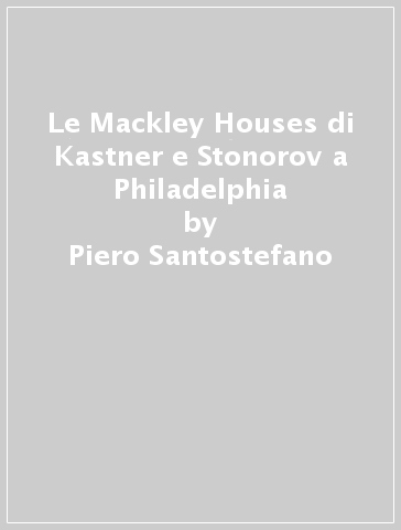 Le Mackley Houses di Kastner e Stonorov a Philadelphia - Piero Santostefano