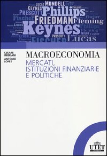 Macroeconomia. Mercati, istituzioni finanziarie e politiche - Cesare Imbriani - Antonio Lopes