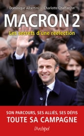 Macron 2 - Les secrets d une réélection