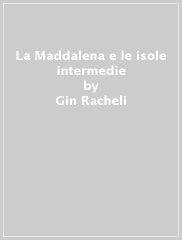 La Maddalena e le isole intermedie - Gin Racheli