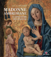 Madonne ambrosiane. I capolavori dei maestri