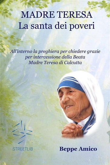 Madre Teresa - la santa dei poveri - Beppe Amico