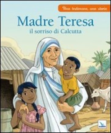 Madre Teresa il sorriso di Calcutta - Charlotte Grossetete