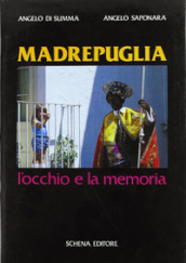 Madrepuglia. L occhio e la memoria