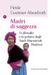 Madri di saggezza. La filosofia e la politica degli studi matriarcali moderni