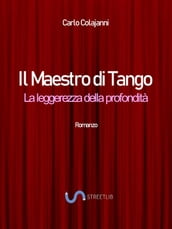 Il Maestro di Tango. La leggerezza della profondità