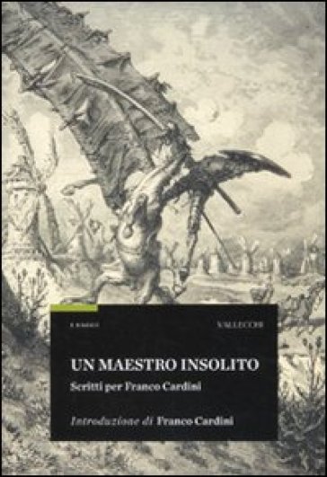 Maestro insolito. Scritti per Franco Cardini (Un)
