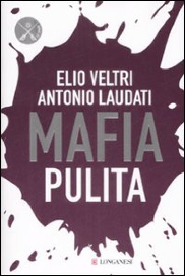 Mafia pulita - Antonio Laudati - Elio Veltri
