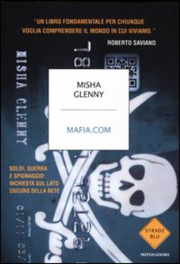 Mafia.com. Soldi, guerra e spionaggio: inchiesta sul lato oscuro della rete - Misha Glenny