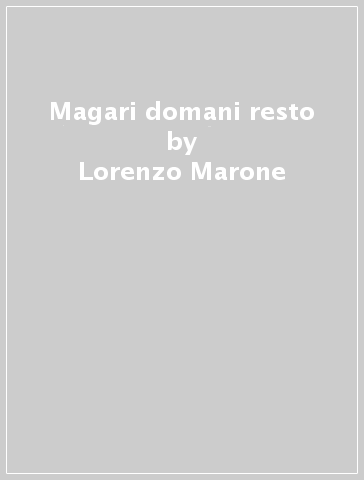 Magari domani resto - Lorenzo Marone