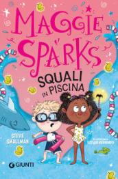 Maggie sparks. Squali in piscina! Ediz. a colori