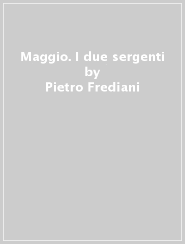 Maggio. I due sergenti - Pietro Frediani