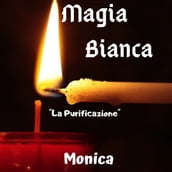 Magia Bianca: la purificazione