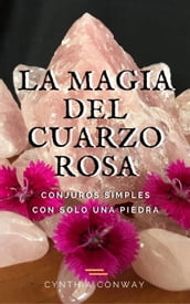 La Magia del Cuarzo Rosa: Conjuros Simples Con Solo Una Piedra