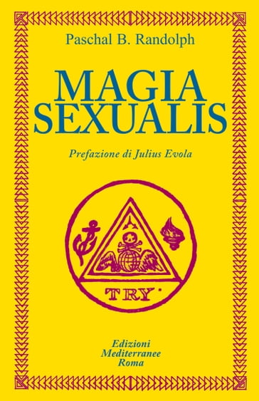 Magia Sexualis - Julius Evola - Paschal Beverly Randolph