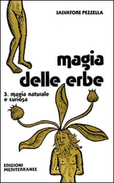 Magia delle erbe. 3: Magia naturale e curiosa - Salvatore Pezzella