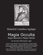 Magia occulta, magia naturale e magia celeste. De occulta filosofia 1531