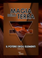 Magia della terra. Il potere degli elementi. 1.