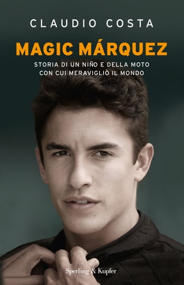 Magic Marquez - Claudio Costa - Luca Delli Carri