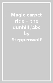 Magic carpet ride - the dunhill/abc