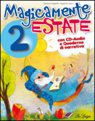 Magicamente estate. Per la 2ª classe elementare. Con CD Audio - Marilena Cappelletti - Angelo De Gianni