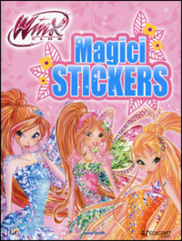 Magici stickers. Winx Club. Con adesivi. Ediz. a colori - Iginio Straffi