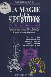 La Magie des superstitions : de l imaginaire au réel