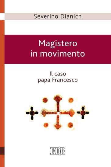 Magistero in movimento - Severino Dianich