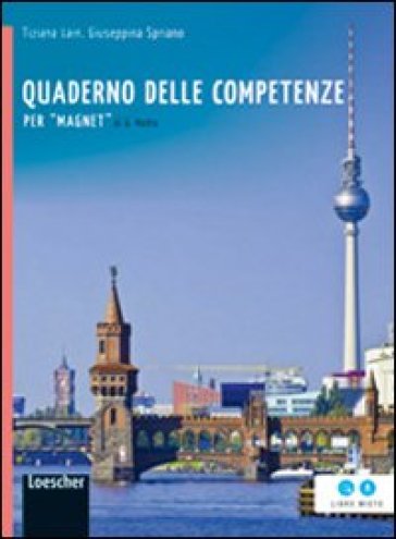 Magnet. Quaderno delle competenze. Per la Scuola media. Con espansione online - Tiziana Lain - Giuseppina Spriano