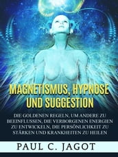 Magnetismus, Hypnose und Suggestion (Übersetzt)